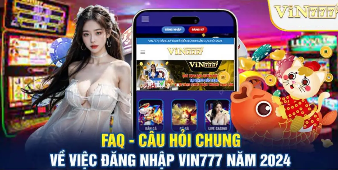 FAQ đăng nhập Vin777