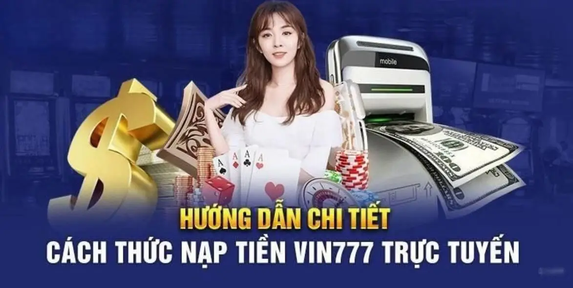 Hướng dẫn nạp tiền Vin777