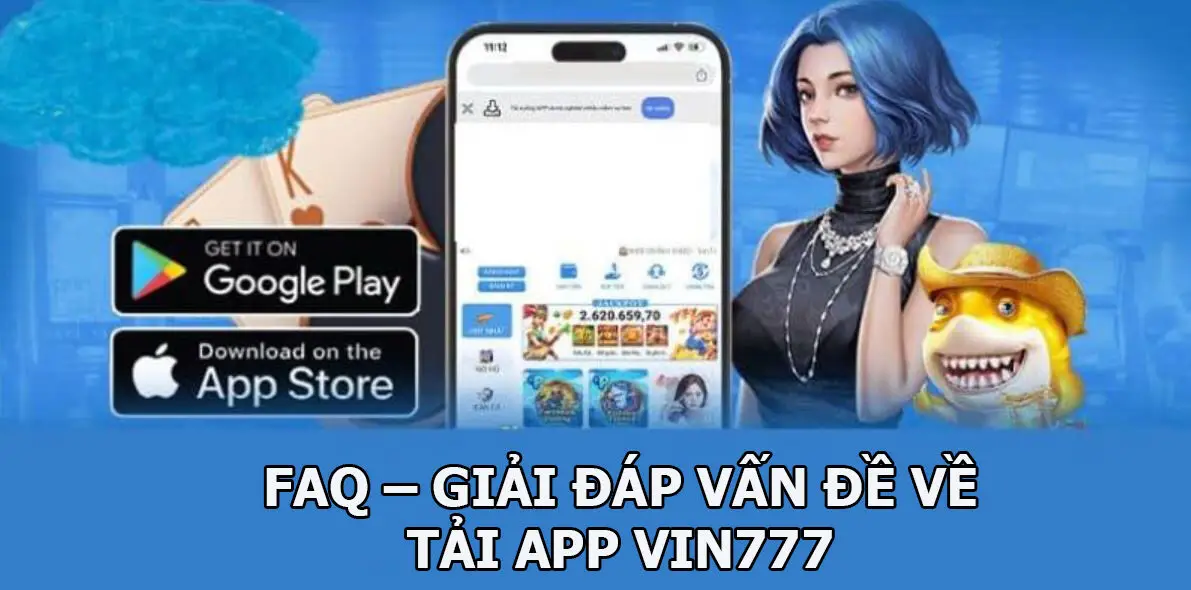 FAQ - tải app Vin777