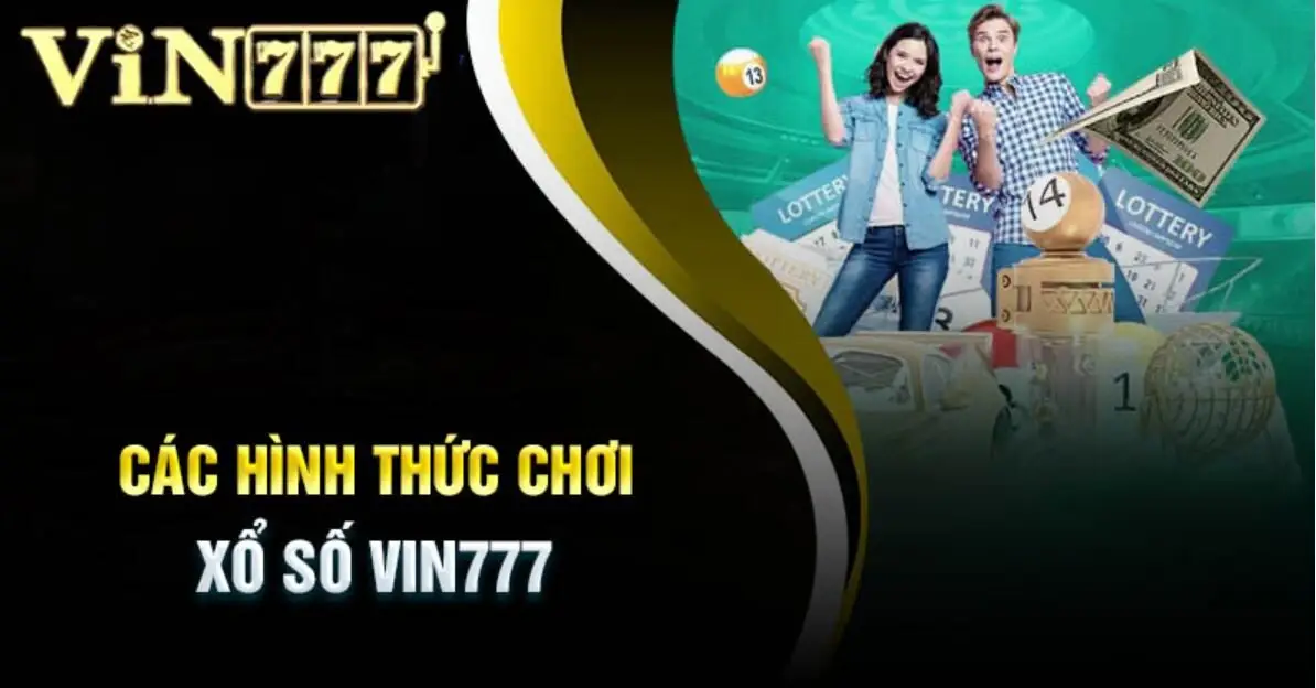 Các hình thức chơi xổ số Vin777