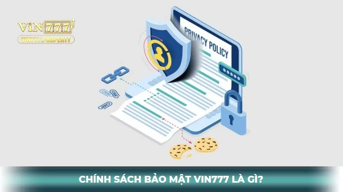 Chính sách bảo mật Vin777 là gì?